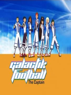 Galactik Football - The Captain - مدبلج