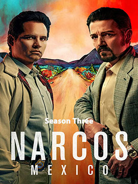 Narcos: Mexico - The Complete Season Three
