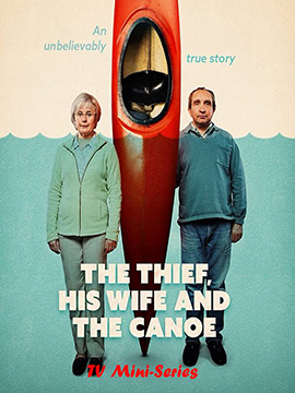 The Thief, His Wife and the Canoe - TV Mini Series