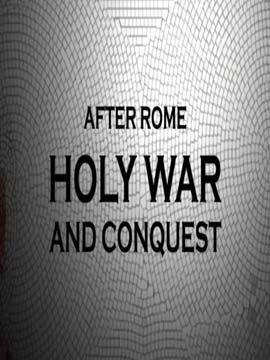 After Rome Holy War and Conquest
