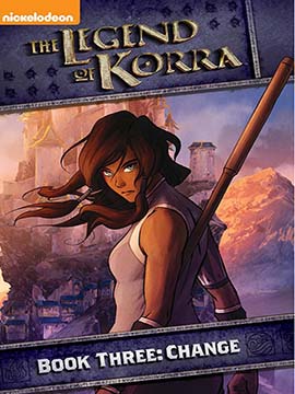 The Legend Of Korra - Book Three - Change